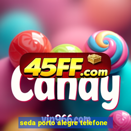 seda porto alegre telefone